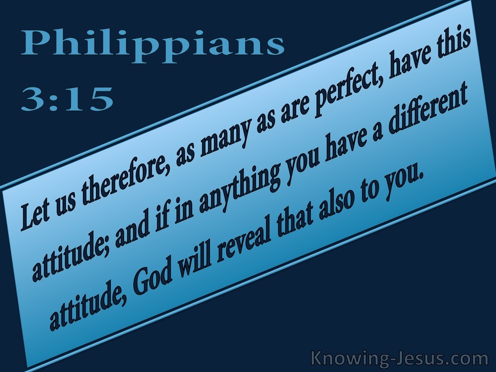 Philippians  3-15 Those Who Are Perfect Have This Attitude (blue)